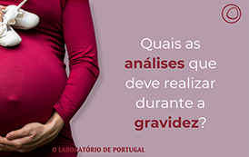Quais as análises que deve realizar durante a gravidez?