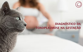 Diagnóstico da Toxoplasmose na Gestação